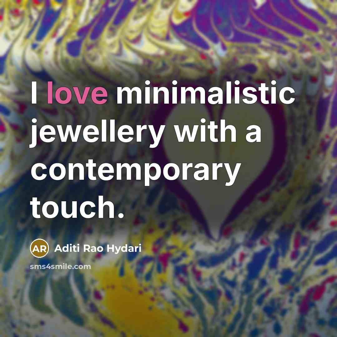 “I love minimalistic jewellery with a contemporary touch.…” quote by Aditi Rao Hydari