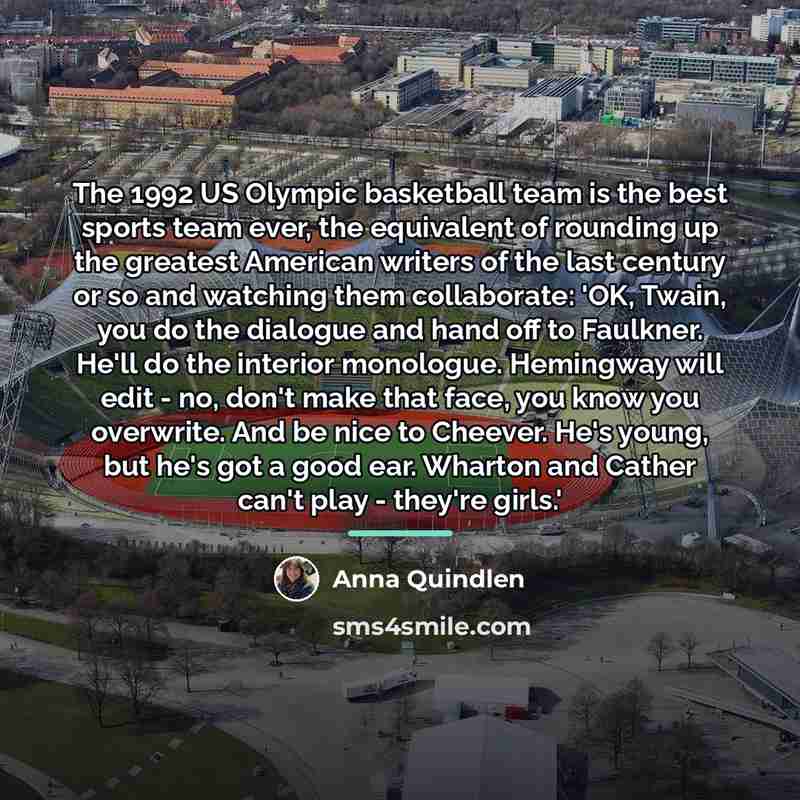 “The 1992 US Olympic basketball team is the best sports…” quote by Anna Quindlen