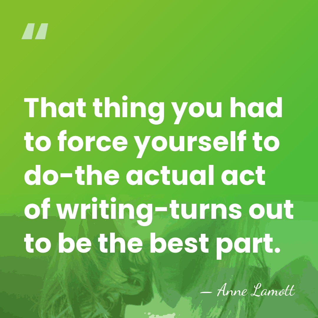 That thing you had to force yourself to do-the actual act of&hellip; - Anne Lamott