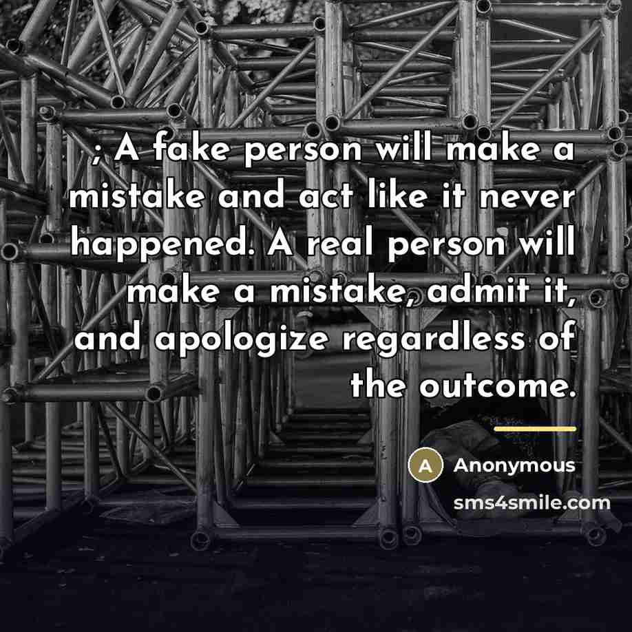 “; A fake person will make a mistake and act…” quote by Anonymous