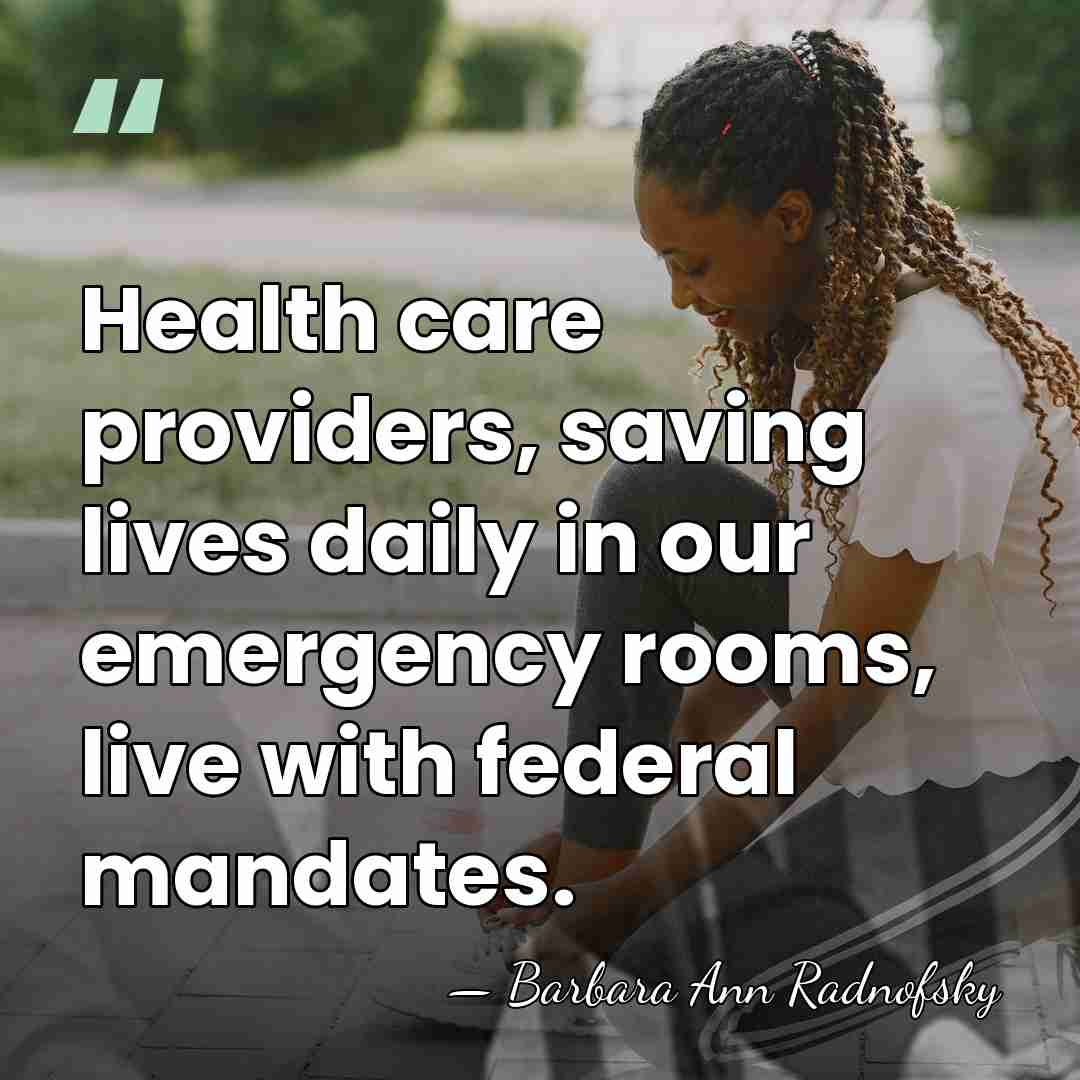 Health care providers, saving lives daily in our emergency rooms, live with&hellip; - Barbara Ann Radnofsky