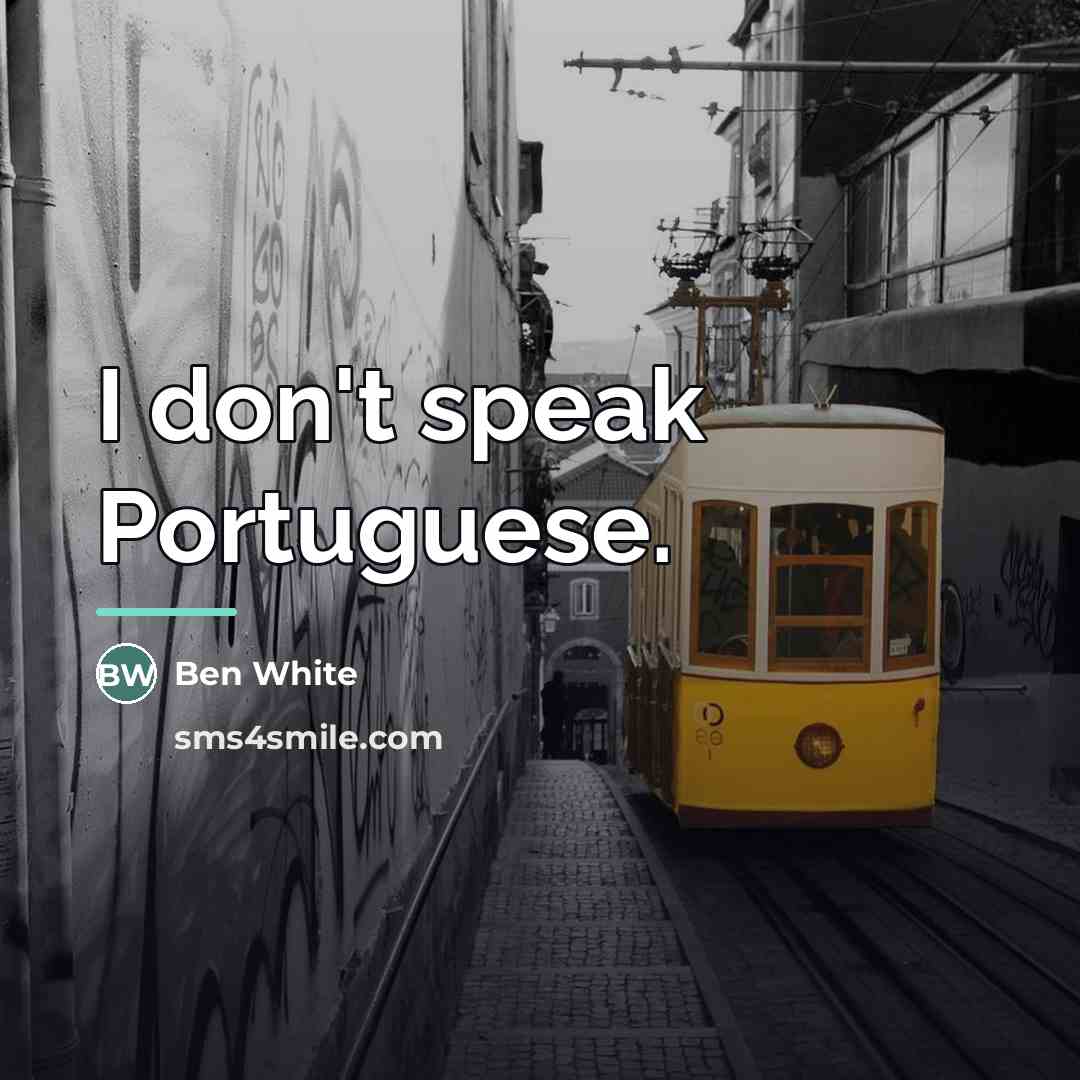 “I don't speak Portuguese.…” quote by Ben White
