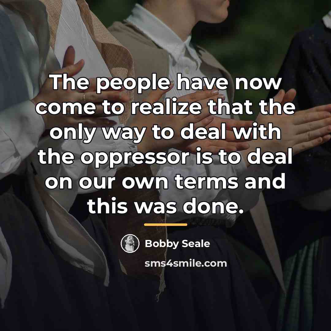“The people have now come to realize that the only…” quote by Bobby Seale