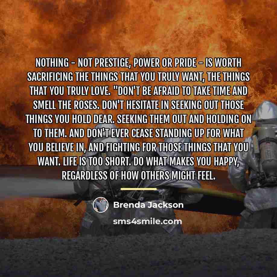 “Nothing - not prestige, power or pride - is worth…” quote by Brenda Jackson