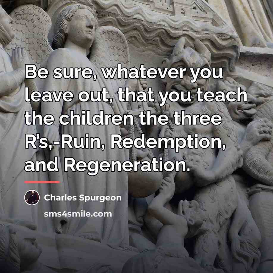 “Be sure, whatever you leave out, that you teach the…” quote by Charles Spurgeon