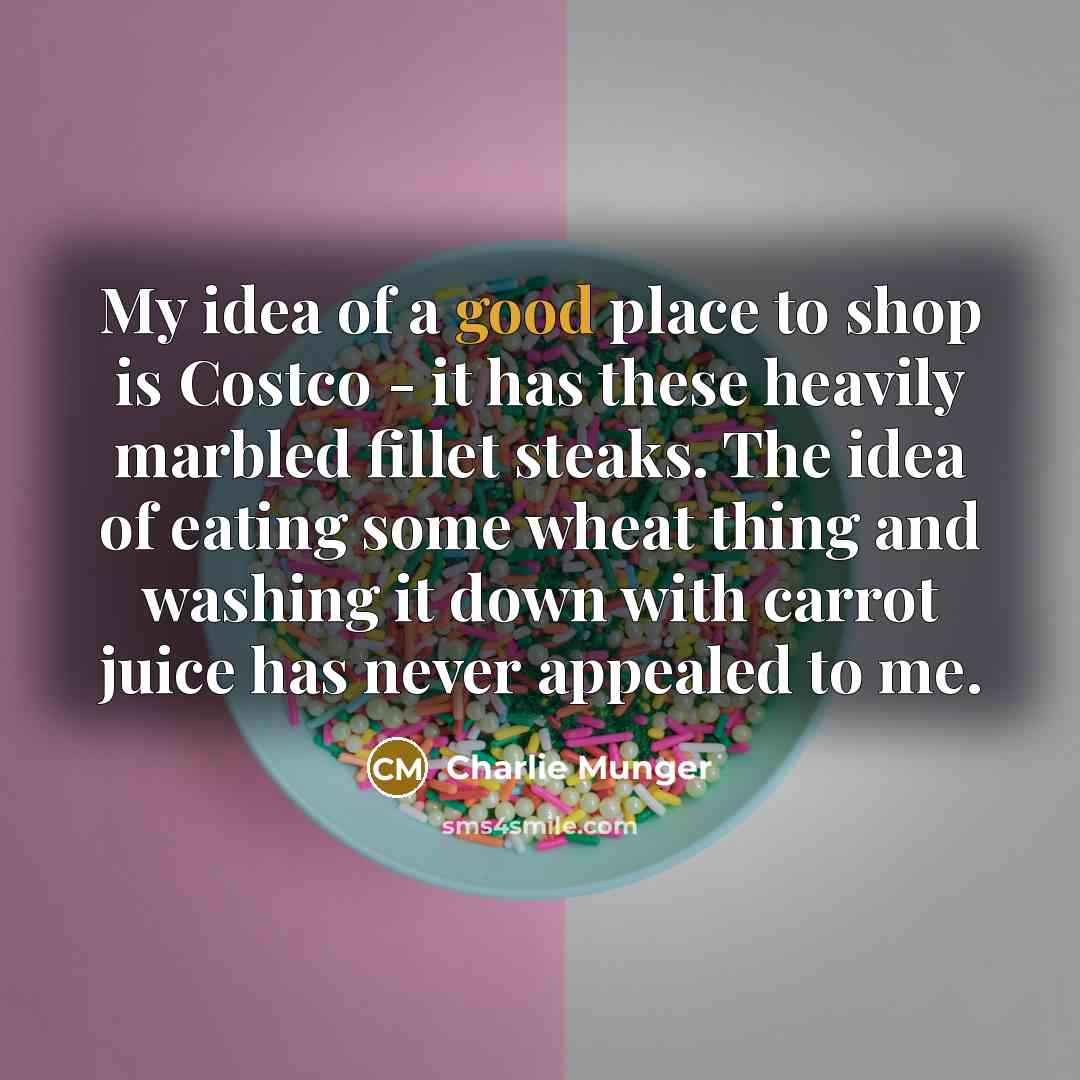 “My idea of a good place to shop is Costco…” quote by Charlie Munger
