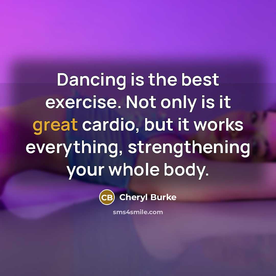 “Dancing is the best exercise. Not only is it great…” quote by Cheryl Burke