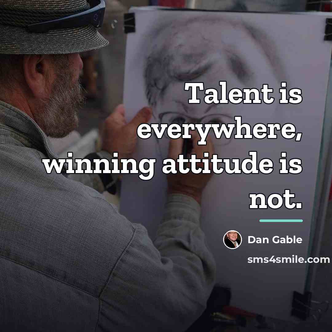 “Talent is everywhere, winning attitude is not.…” quote by Dan Gable