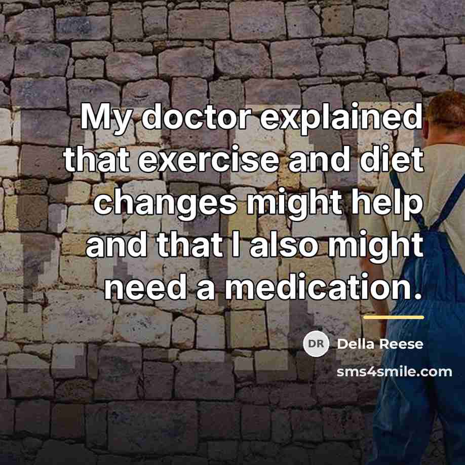 “My doctor explained that exercise and diet changes might help…” quote by Della Reese