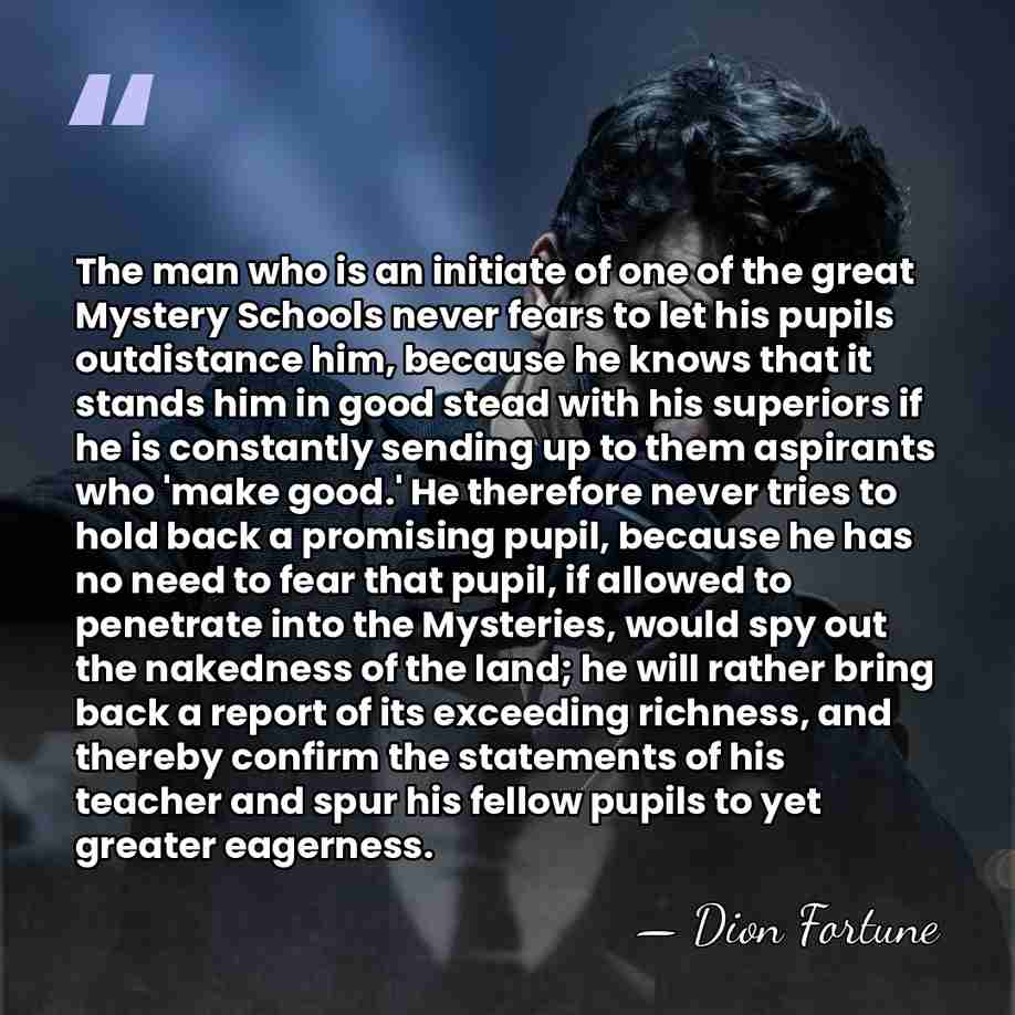 The man who is an initiate of one of the great Mystery&hellip; - Dion Fortune