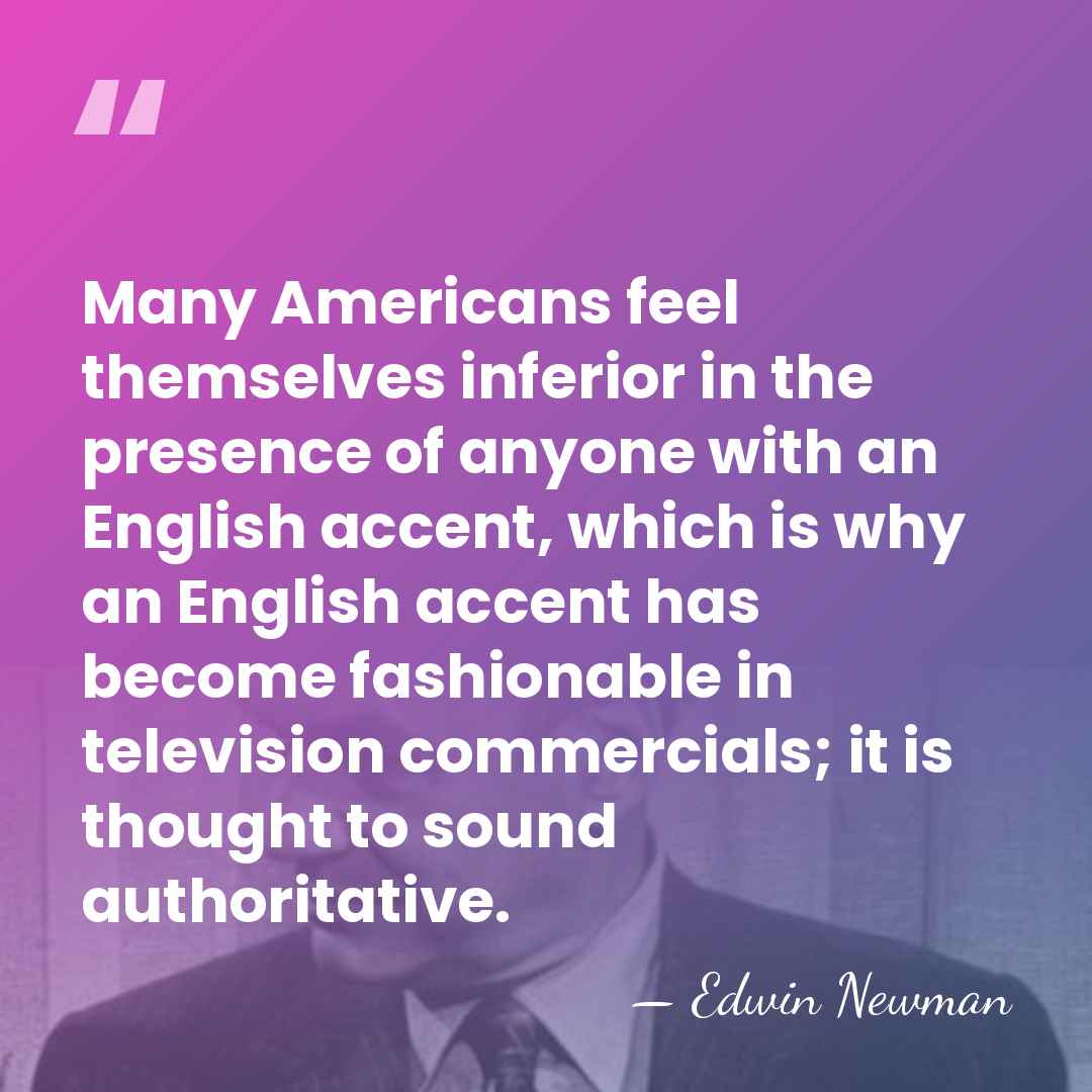 Many Americans feel themselves inferior in the presence of anyone with an&hellip; - Edwin Newman