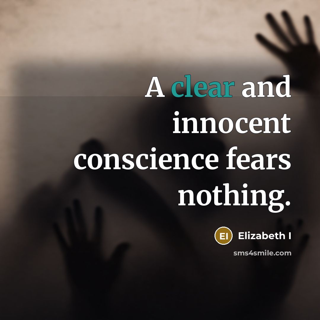 “A clear and innocent conscience fears nothing.…” quote by Elizabeth I