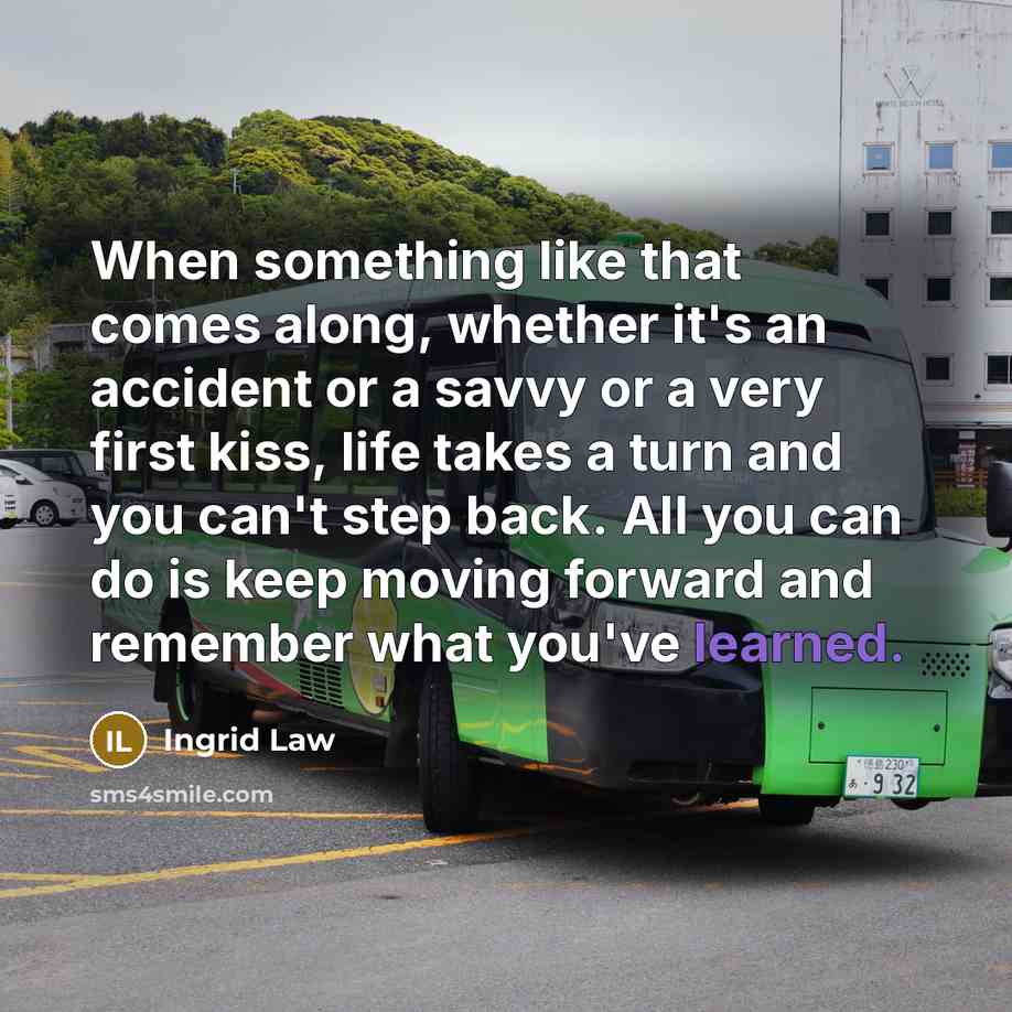 “When something like that comes along, whether it's an accident…” quote by Ingrid Law