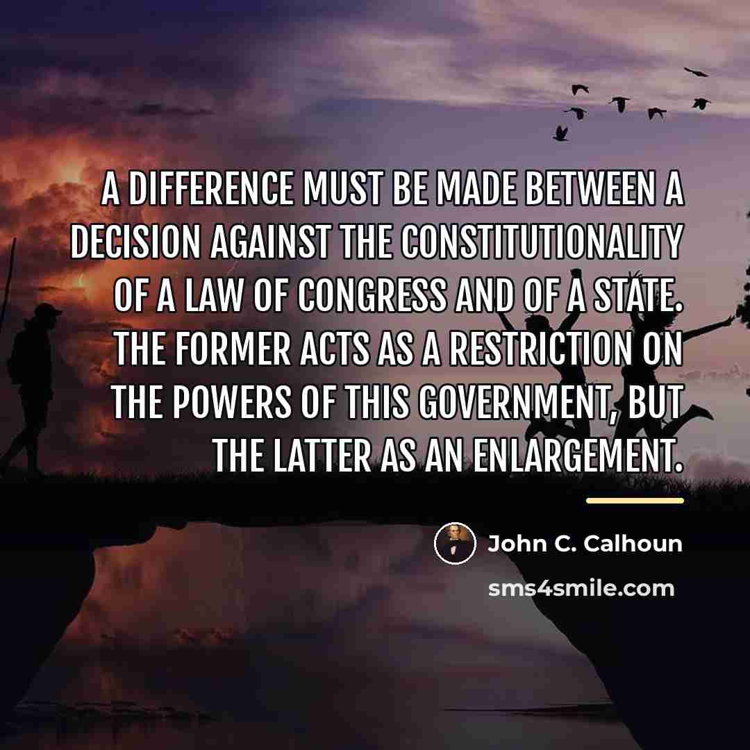 “A difference must be made between a decision against the…” quote by John C. Calhoun