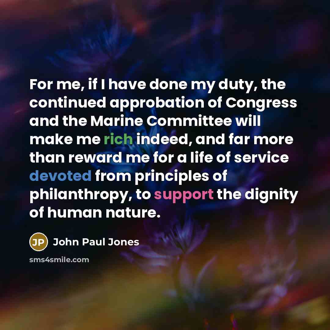 “For me, if I have done my duty, the continued…” quote by John Paul Jones