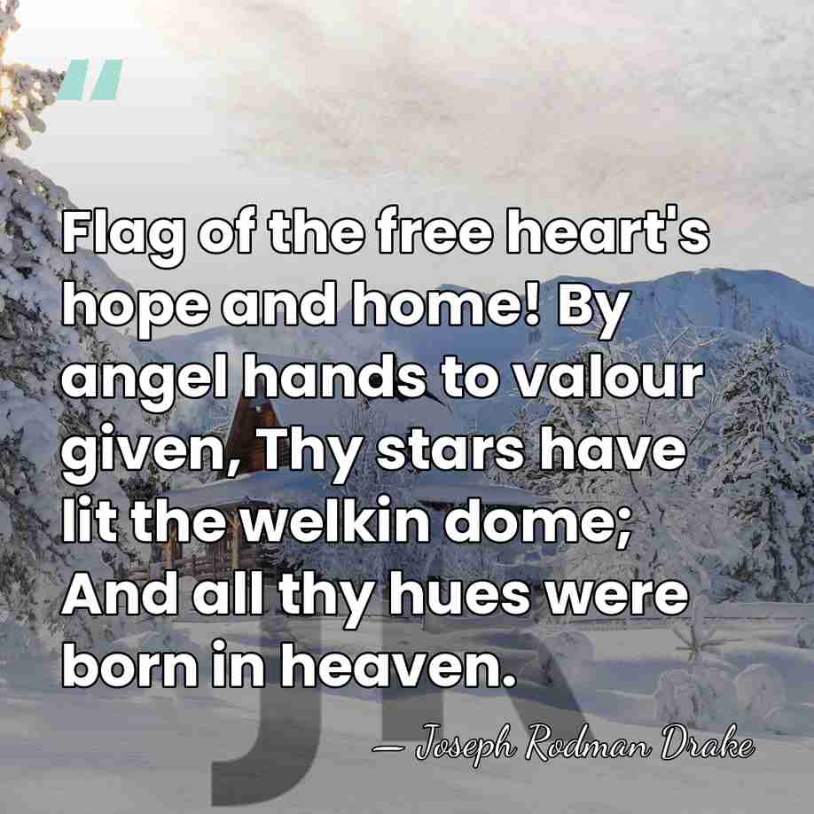 Flag of the free heart's hope and home! By angel hands to&hellip; - Joseph Rodman Drake