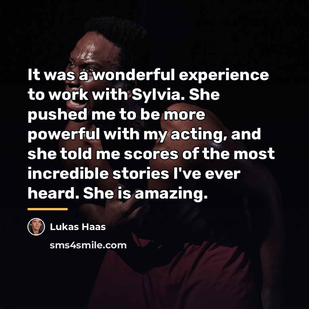 “It was a wonderful experience to work with Sylvia. She…” quote by Lukas Haas