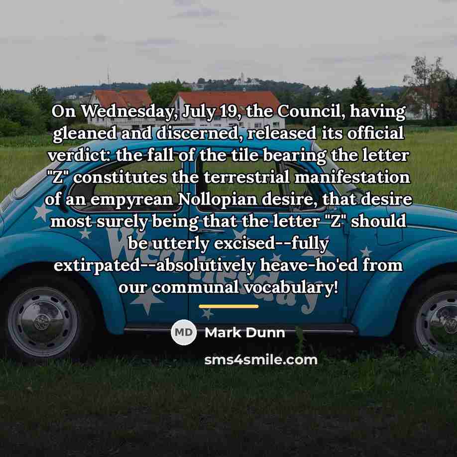 “On Wednesday, July 19, the Council, having gleaned and discerned,…” quote by Mark Dunn
