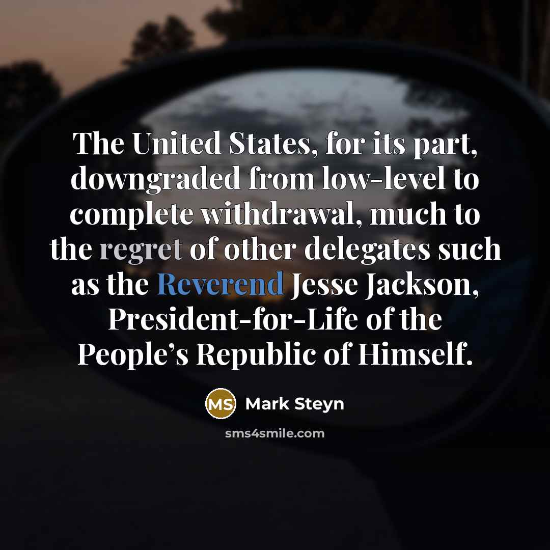 “The United States, for its part, downgraded from low-level to…” quote by Mark Steyn