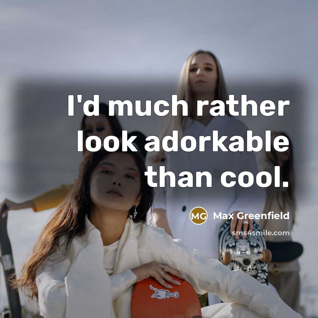 “I'd much rather look adorkable than cool.…” quote by Max Greenfield