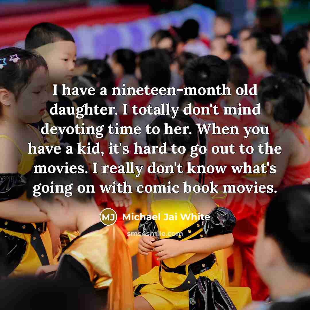 “I have a nineteen-month old daughter. I totally don't mind…” quote by Michael Jai White