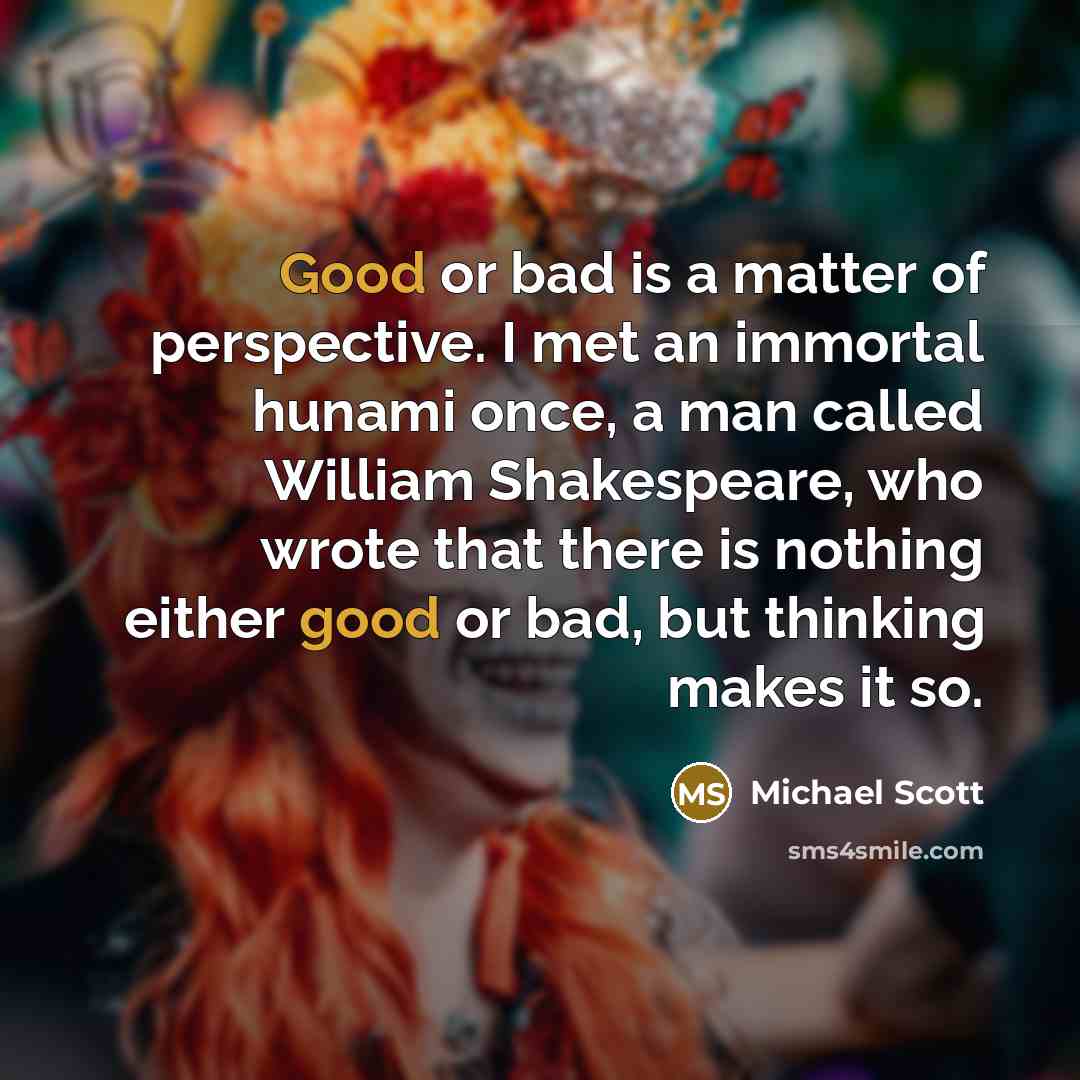 “Good or bad is a matter of perspective. I met…” quote by Michael Scott