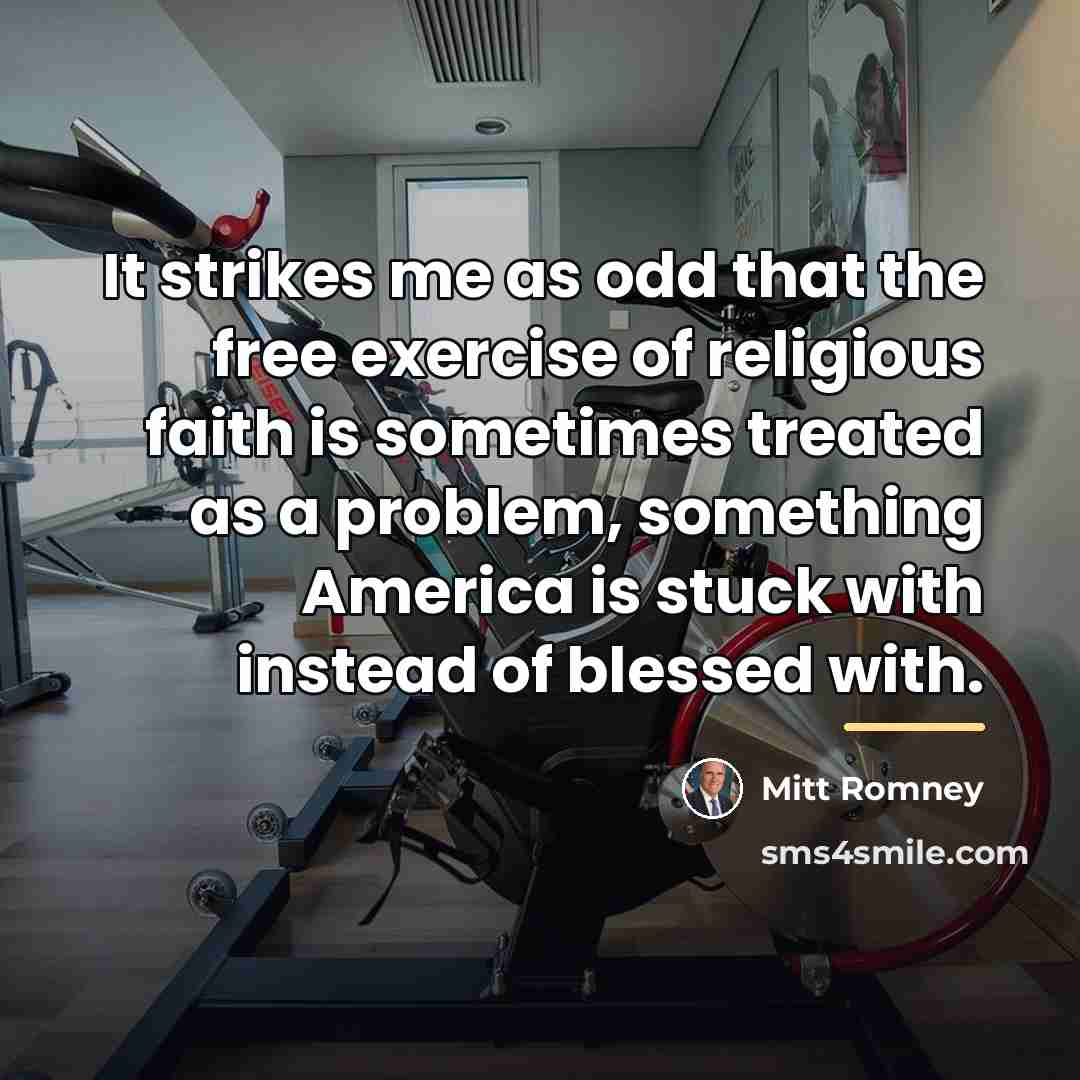 “It strikes me as odd that the free exercise of…” quote by Mitt Romney