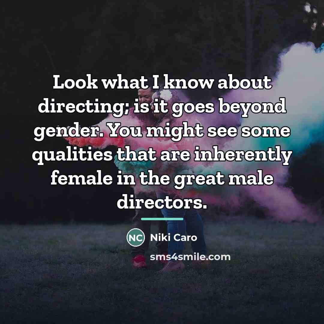 “Look what I know about directing; is it goes beyond…” quote by Niki Caro