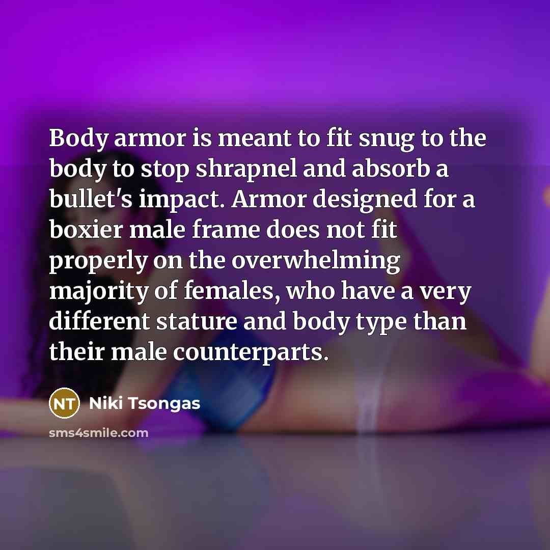 “Body armor is meant to fit snug to the body…” quote by Niki Tsongas