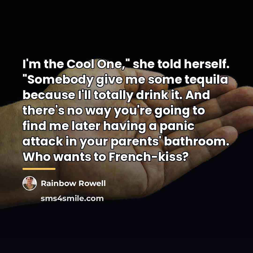 “I'm the Cool One," she told herself. "Somebody give me…” quote by Rainbow Rowell