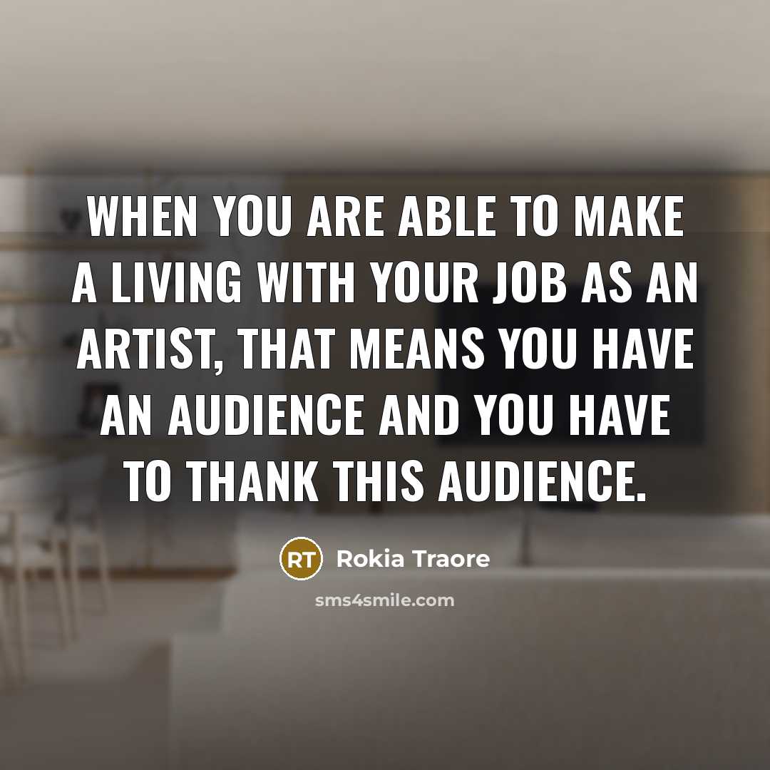 “When you are able to make a living with your…” quote by Rokia Traore