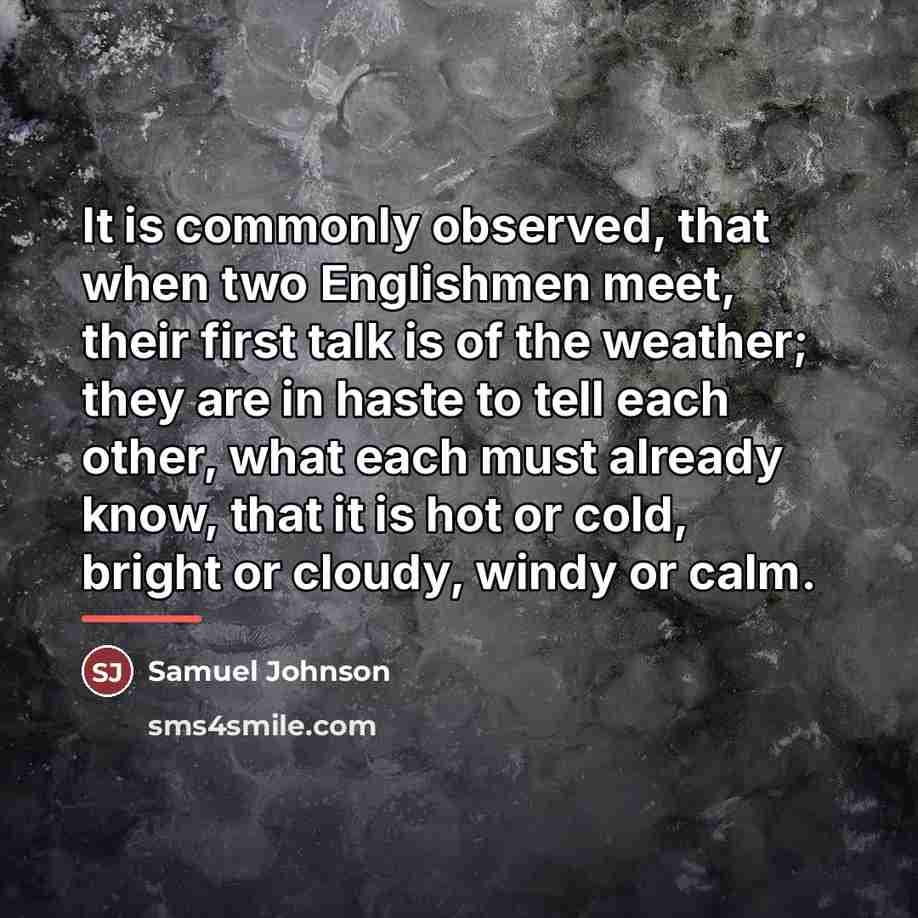“It is commonly observed, that when two Englishmen meet, their…” quote by Samuel Johnson