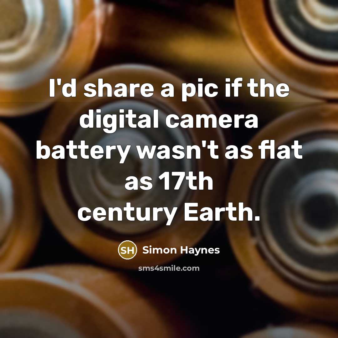 “I'd share a pic if the digital camera battery wasn't…” quote by Simon Haynes