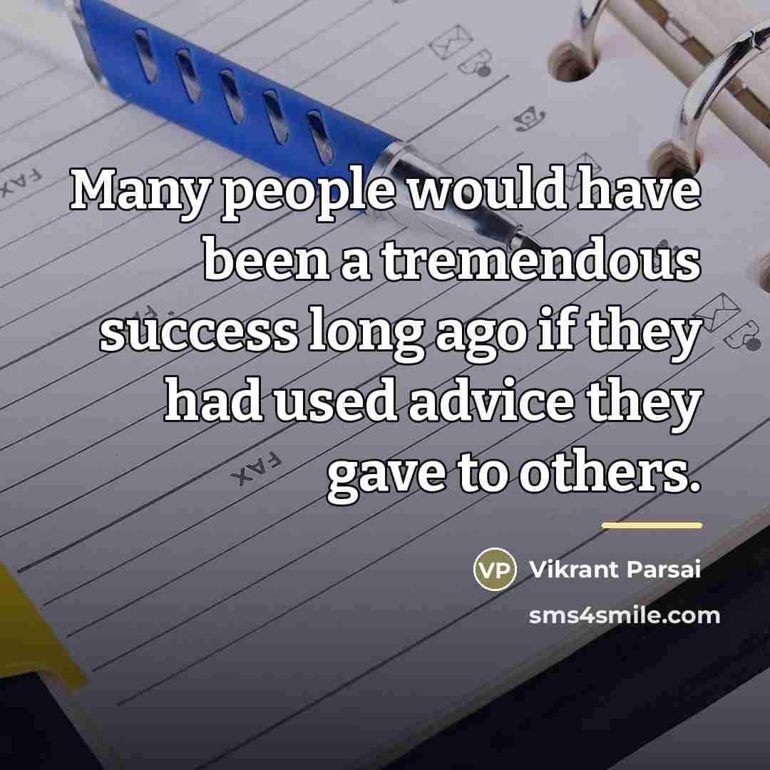 “Many people would have been a tremendous success long ago…” quote by Vikrant Parsai