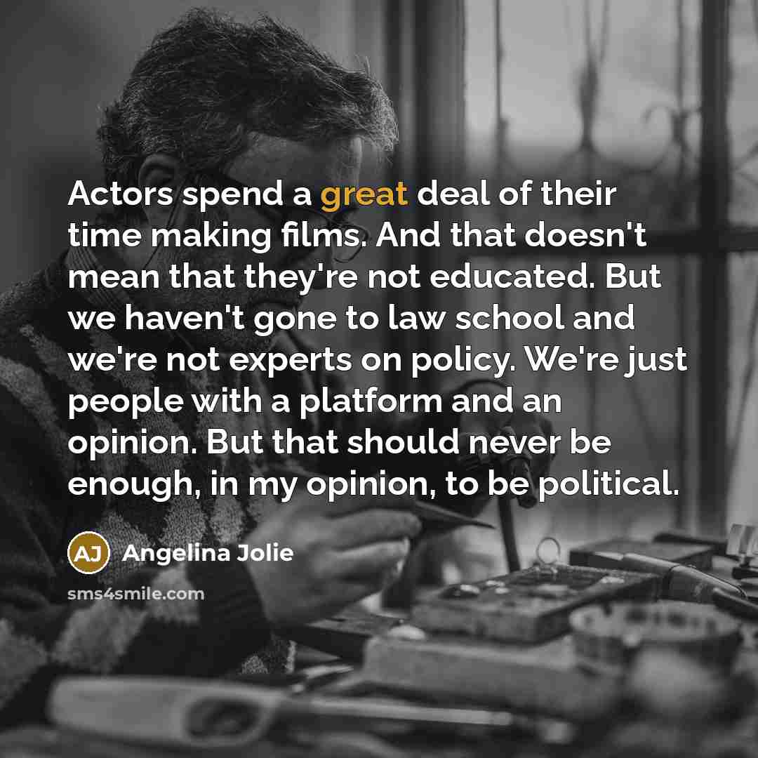 “Actors spend a great deal of their time making films.…” quote by Angelina Jolie