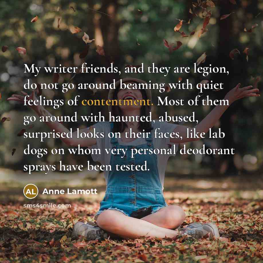 “My writer friends, and they are legion, do not go…” quote by Anne Lamott