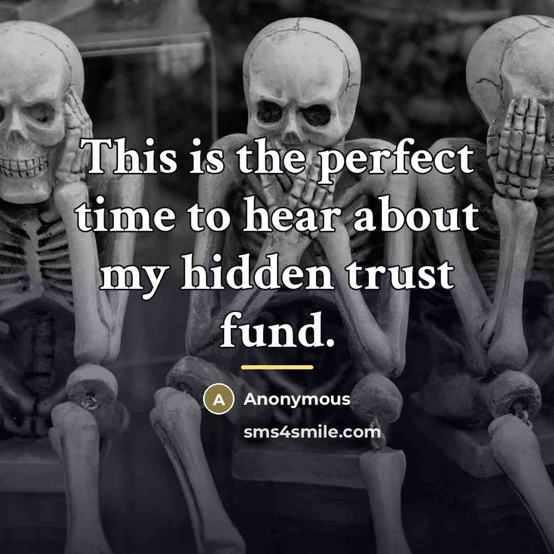 “This is the perfect time to hear about my hidden…” quote by Anonymous