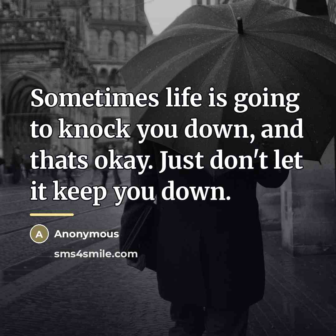 “Sometimes life is going to knock you down, and thats…” quote by Anonymous