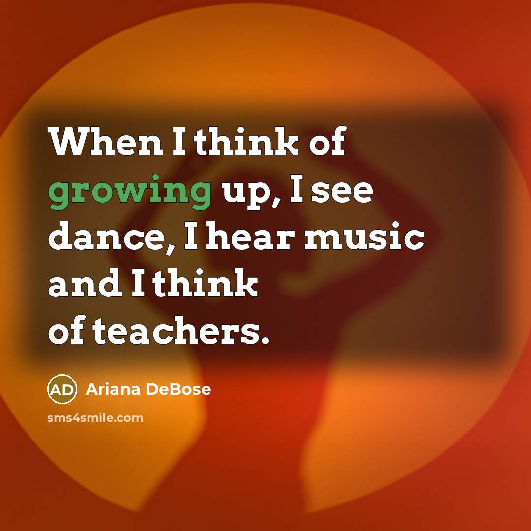 “When I think of growing up, I see dance, I…” quote by Ariana DeBose