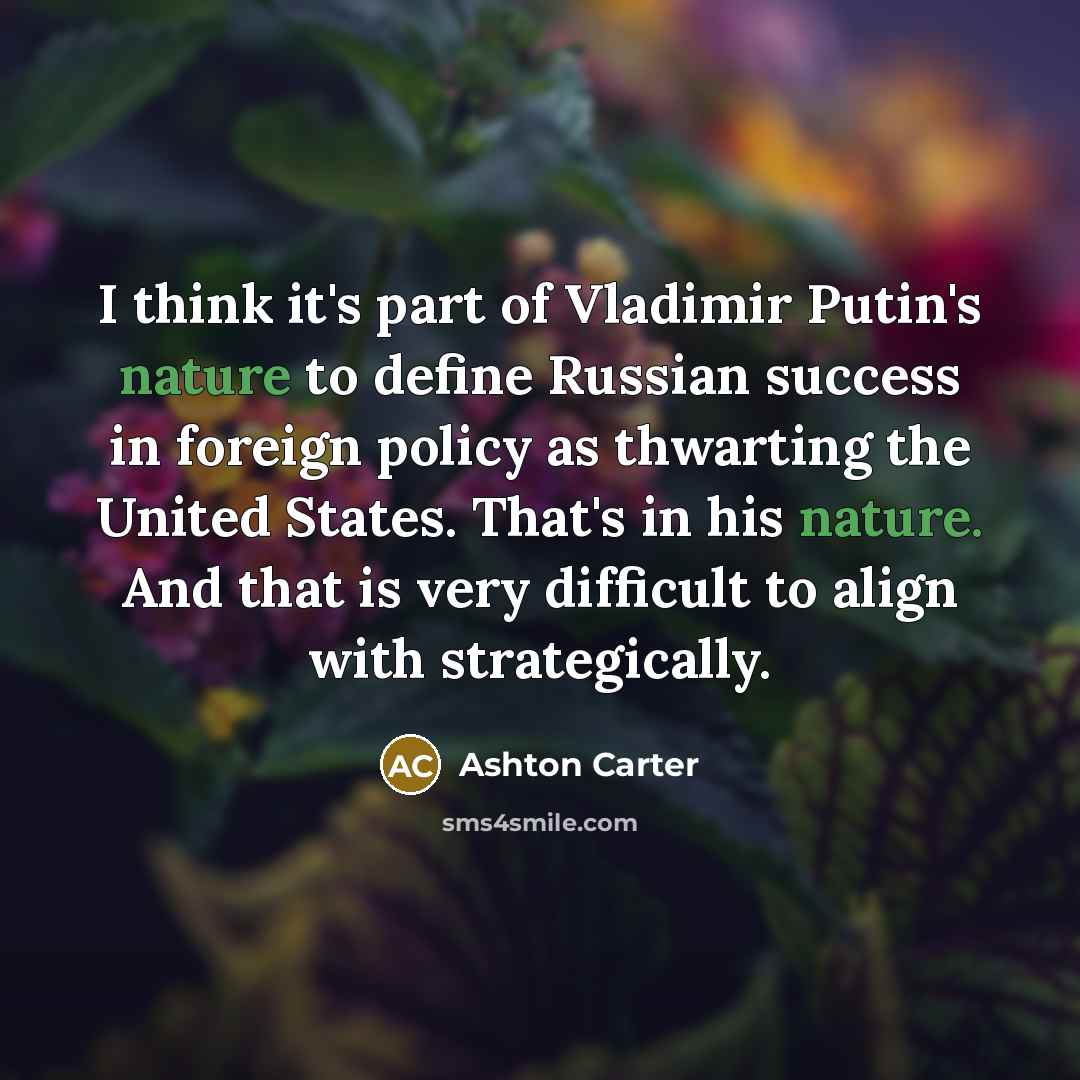 “I think it's part of Vladimir Putin's nature to define…” quote by Ashton Carter