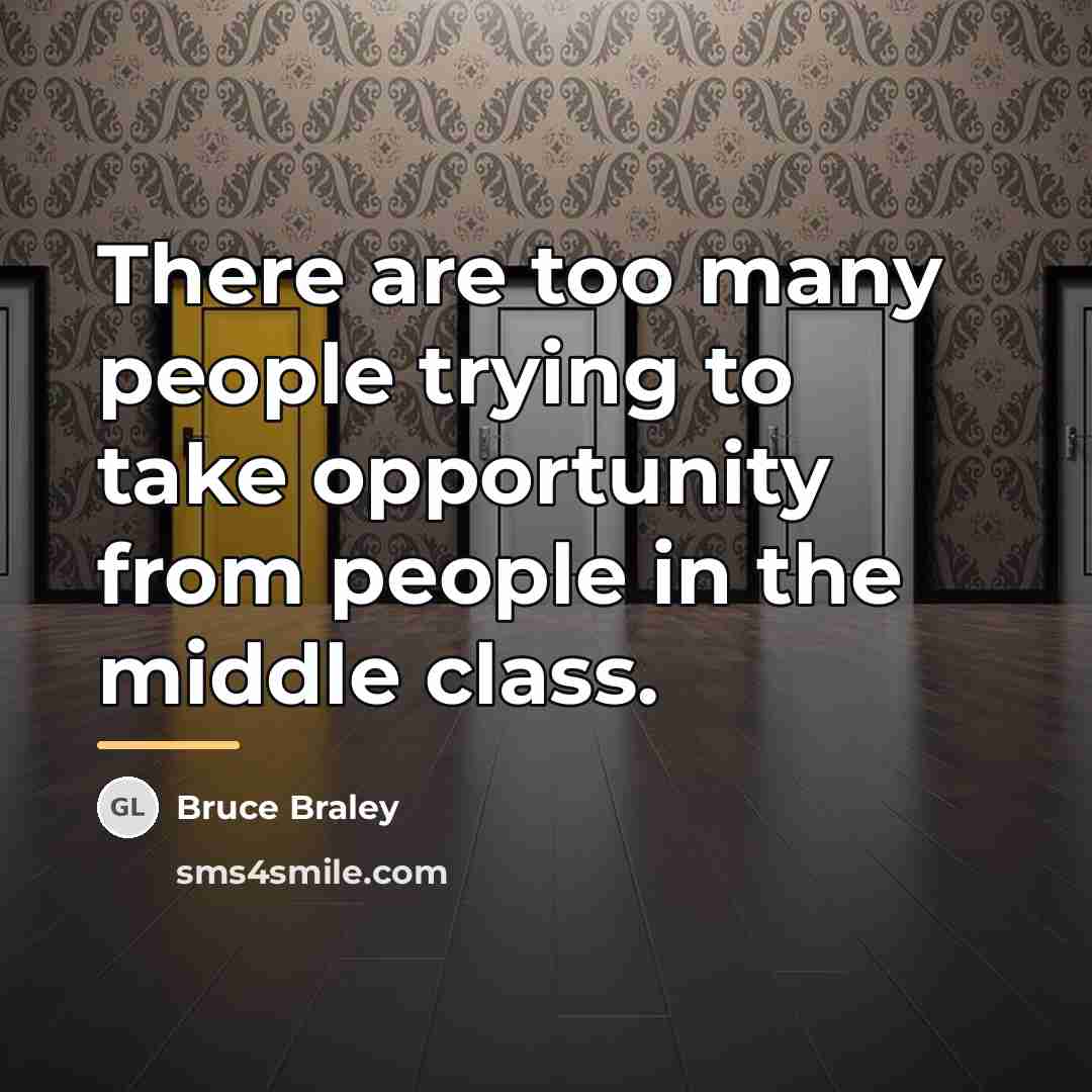 “There are too many people trying to take opportunity from…” quote by Bruce Braley