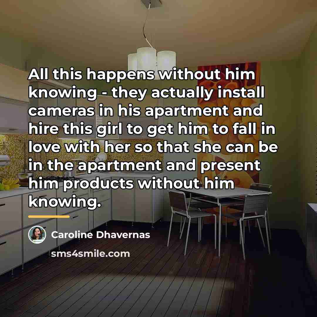 “All this happens without him knowing - they actually install…” quote by Caroline Dhavernas