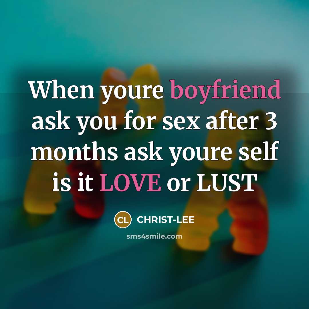 “When youre boyfriend ask you for sex after 3 months…” quote by CHRIST-LEE