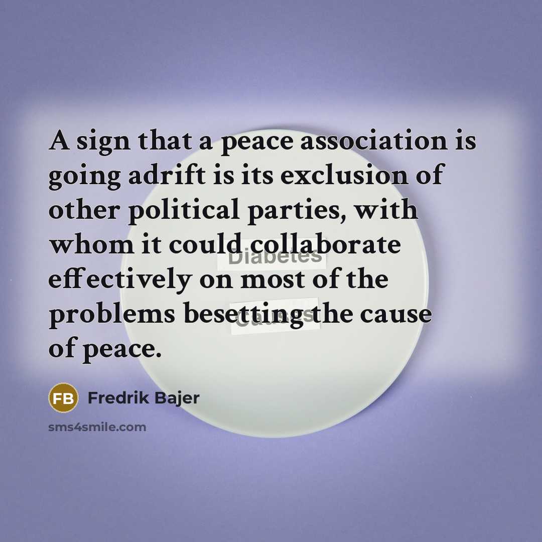 “A sign that a peace association is going adrift is…” quote by Fredrik Bajer