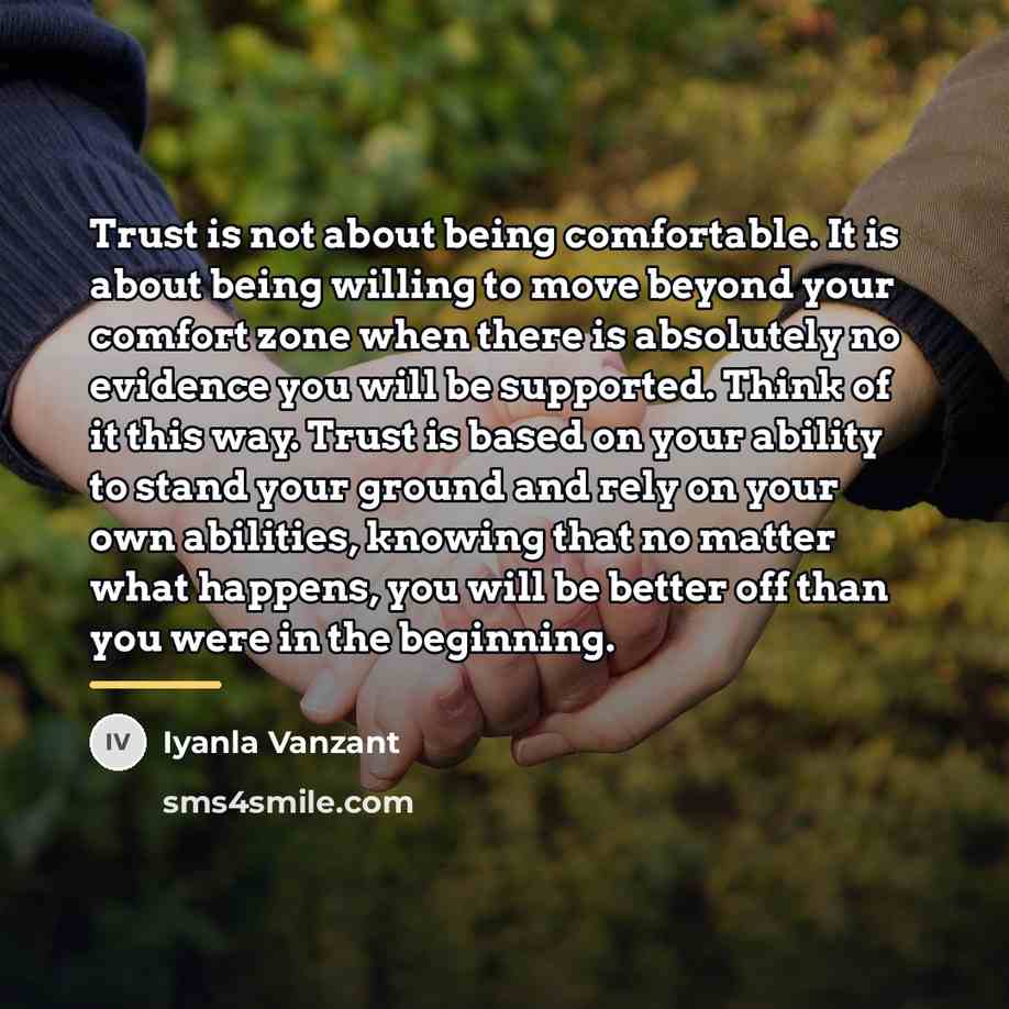 “Trust is not about being comfortable. It is about being…” quote by Iyanla Vanzant
