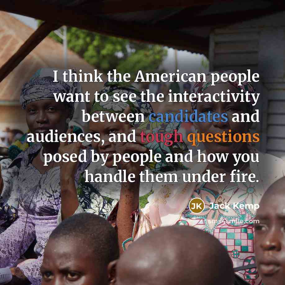 “I think the American people want to see the interactivity…” quote by Jack Kemp