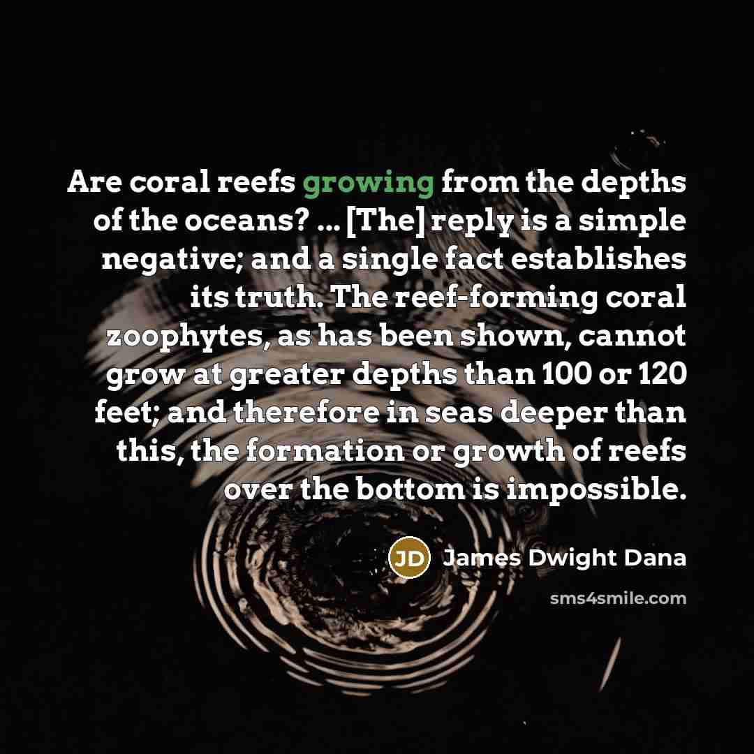 “Are coral reefs growing from the depths of the oceans?…” quote by James Dwight Dana