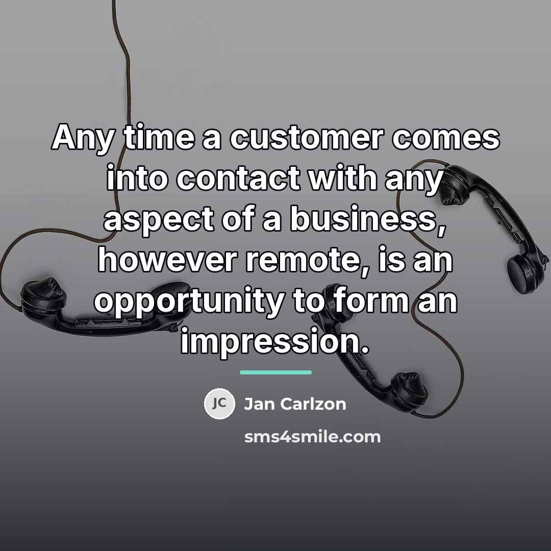 “Any time a customer comes into contact with any aspect…” quote by Jan Carlzon
