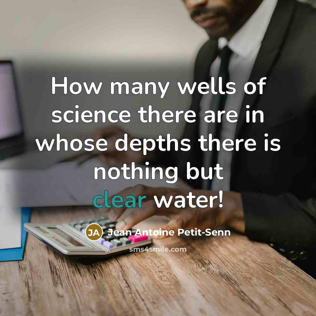 “How many wells of science there are in whose depths…” quote by Jean Antoine Petit-Senn