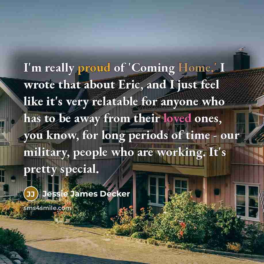 “I'm really proud of 'Coming Home.' I wrote that about…” quote by Jessie James Decker